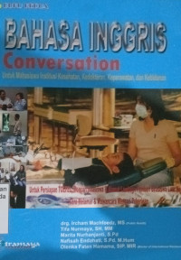 Image of Bahasa Inggris Conversation Untuk Mahasiswa Institusi Kesehatan Kedokteran Keperawatan Dan Kebidanan Buku Kedua